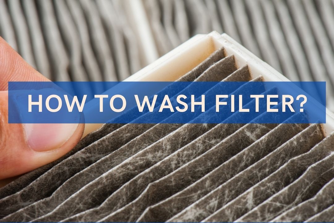 How to wash filter?